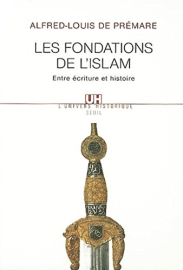 Les Fondations de l'Islam : Entre écriture et histoire